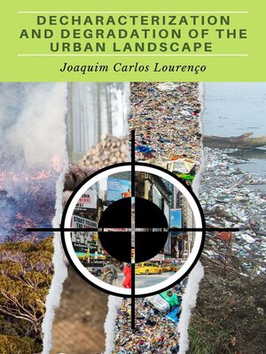 cover image of Decharacterization and Degradation of the Urban Landscape